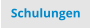 Schulungen